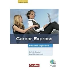 Career Express - Business English: B2 - Kursbuch mit H�r-CDs und Phrasebook: Mit Online-Lizenzcode: Europ�ischer Referenzrahmen: B2. Mit Online-Anbindung