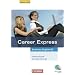 Career Express - Business English: B2 - Kursbuch mit H�r-CDs und Phrasebook: Mit Online-Lizenzcode: Europ�ischer Referenzrahmen: B2. Mit Online-Anbindung