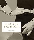 Luxury fashion : a global history of heritage brands