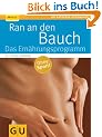 Ran an den Bauch. Das Ern�hrungsprogramm (GU Ratgeber Gesundheit)