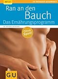 Ran an den Bauch. Das Ern�hrungsprogramm (GU Ratgeber Gesundheit) - Michael Despeghel