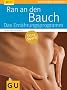 Ran an den Bauch. Das Ern�hrungsprogramm (GU Ratgeber Gesundheit)