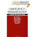 Emergency Dermatology : A Rapid Treatment Guide