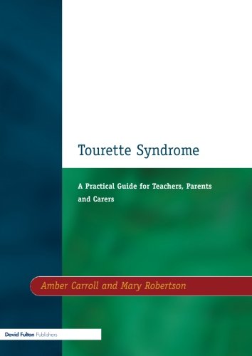 Tourette Syndrome: A Practical Guide for Teachers, Parents and Carers (Resource Materials for Teachers)