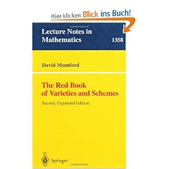 The Red Book of Varieties and Schemes: Includes the Michigan Lectures (1974) on Curves and their Jacobians: 1358 (Lecture Notes in Mathematics)