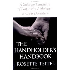The Handholder's Handbook: A Guide for Caregivers of People with Alzheimer's or Other Dementias
