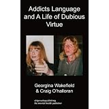 Addicts Language and a Life of Dubious Virtue