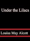 Under the Lilacs