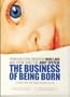 BUSINESS OF BEING BORN
