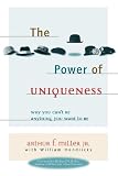 The Power of Uniqueness: Why You Cant Be Anything You Want To Be