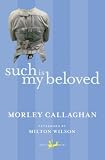 Such Is My Beloved Morley Callaghan