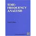 Time Frequency Analysis: Theory and Applications