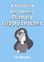 Be a Better Primary Supply Teacher