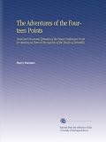 The Adventures of the Fourteen Points: Vivid and Dramatic Episodes of the Peace Conference From Its Opening at Paris to the Signing of the Treaty of Versailles,