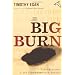 The Big Burn: Teddy Roosevelt and the Fire that Saved America