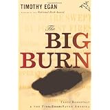 The Big Burn: Teddy Roosevelt and the Fire that Saved Americaby Timothy Egan