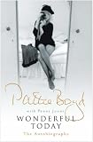  : Wonderful Today: The Autobiography of Pattie Boyd