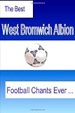 The Best West Bromwich Albion Football Chants Ever