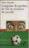 L'angoisse du gardien de but au moment du penalty