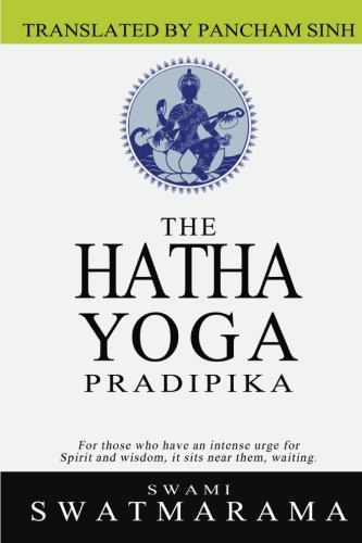 The Hatha Yoga Pradipika