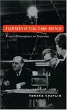 Turning On the Mind: French Philosophers on Television