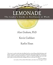 LEMONADE The Leader's Guide to Resilience at Work