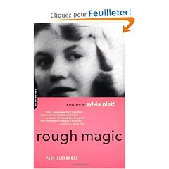 Rough Magic: A Biography of Sylvia Plath