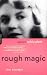 Rough Magic: A Biography of Sylvia Plath