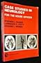 Case Studies in Neurology for the House Officer