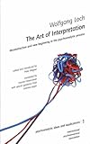 The art of interpretation : deconstruction and new beginning in the psychoanalytic process