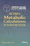 ACSMs Metabolic Calculations Handbook