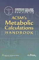 ACSM's Metabolic Calculations Handbook