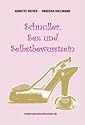 Schnuller, Sex und Selbstbewusstsein