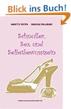 Schnuller, Sex und Selbstbewusstsein