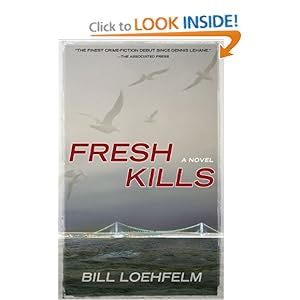 Fresh Kills - Bill Loehfelm 