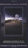 Dreaming While Awake: Techniques for 24-Hour Lucid Dreaming