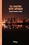 La noche nos atrapa (Spanish Edition)