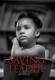 SAVING THE LEADER WITHIN: The Impact of Childhood Trauma on Leadership