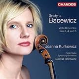 Bacewicz: Violin Concertos, Vol. 2 - Nos. 2, 4 and 5