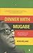 Dinner with Mugabe: The Man Behind the Monster RS.746.00