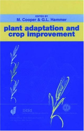 Plant Adaptation and Crop Improvement (Cabi), by Mark Cooper, Graeme L Hammer Plant Adaptation and Crop Improvement (Cabi), by Mark Cooper, Graeme L Hammer