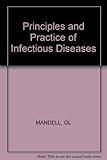 Principles and practice of infectious diseases