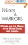 Wives and Warriors: Women and the Military in the United States and Canada