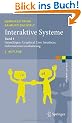 Interaktive Systeme: Band 1: Grundlagen, Graphical User Interfaces, Informationsvisualisierung (eXamen.press)