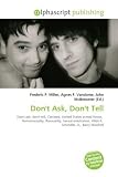 Don't Ask, Don't Tell: Don't ask, don't tell, Closeted, United States armed forces,  Homosexuality, Bisexuality, Sexual orientation, Allen R.  Schindler, Jr., Barry Winchell