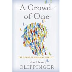 A Crowd of One: The Future of Individual Identity