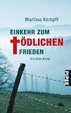 EinKEHR zum tödlichen Frieden: Ein Eifel-Krimi