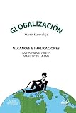 GLOBALIZACIÓN. Alcances e Implicaciones. (Spanish Edition)