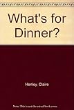 What's for dinner?