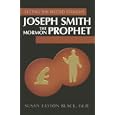 Joseph Smith the Mormon Prophet: Setting the Record Straight by  Susan Easton Black